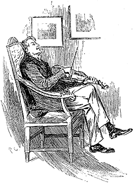 LEANING BACK IN HIS ARMCHAIR OF AN EVENING, HE WOULD CLOSE HIS EYES AND SCRAPE CARELESSLY AT THE FIDDLE WHICH WAS THROWN ACROSS HIS KNEE